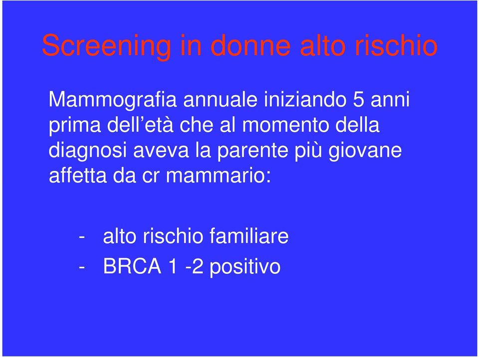 diagnosi aveva la parente più giovane affetta da cr