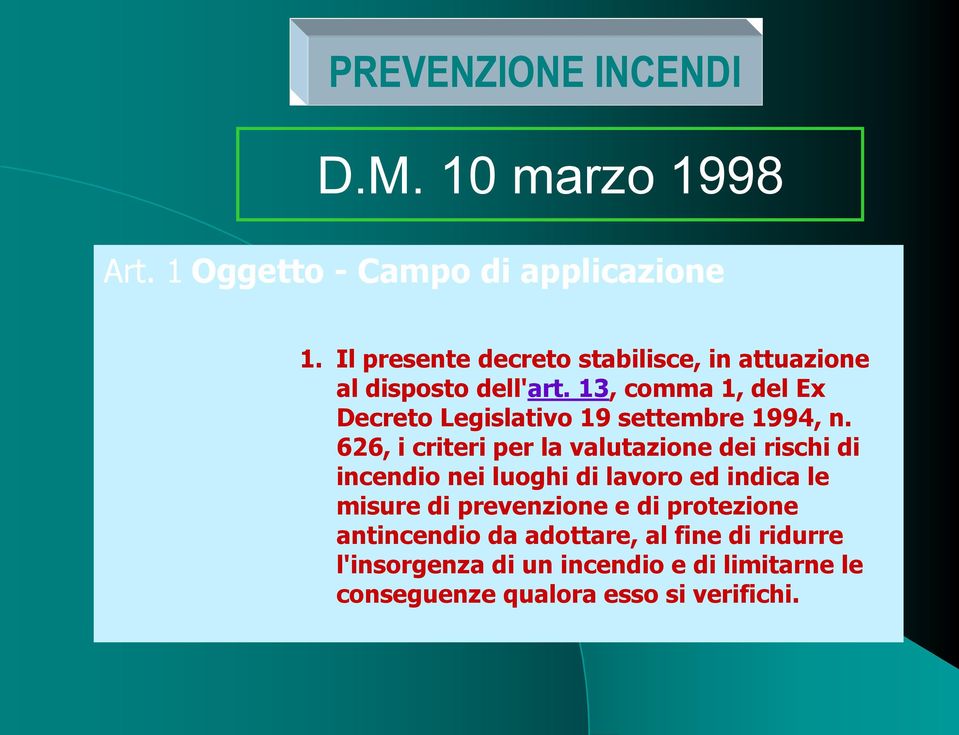 13, comma 1, del Ex Decreto Legislativo 19 settembre 1994, n.