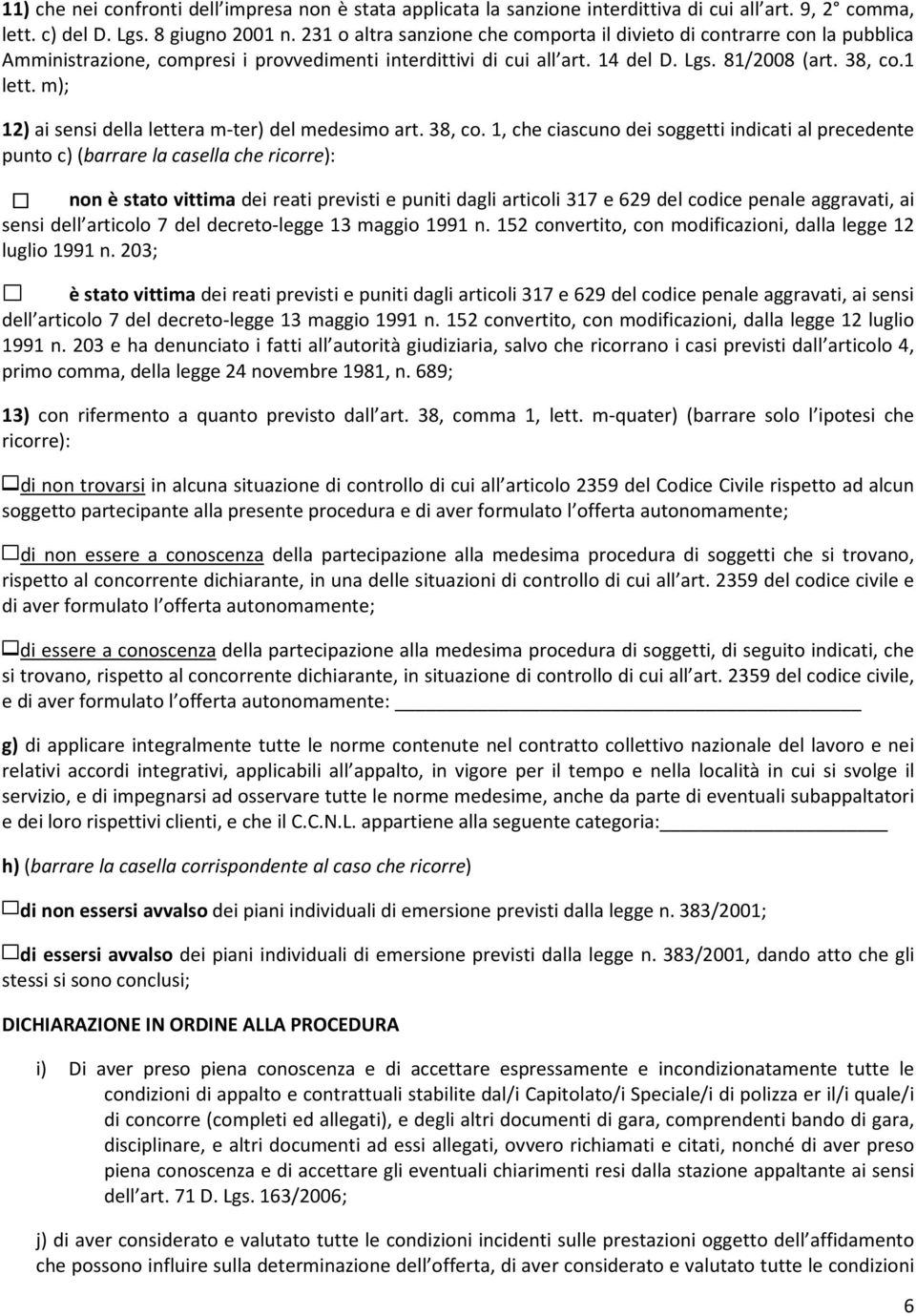 m); 12) ai sensi della lettera m-ter) del medesimo art. 38, co.