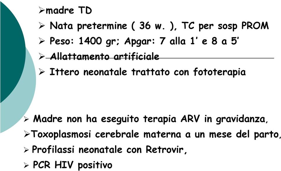 artificiale Ittero neonatale trattato con fototerapia Madre non ha eseguito