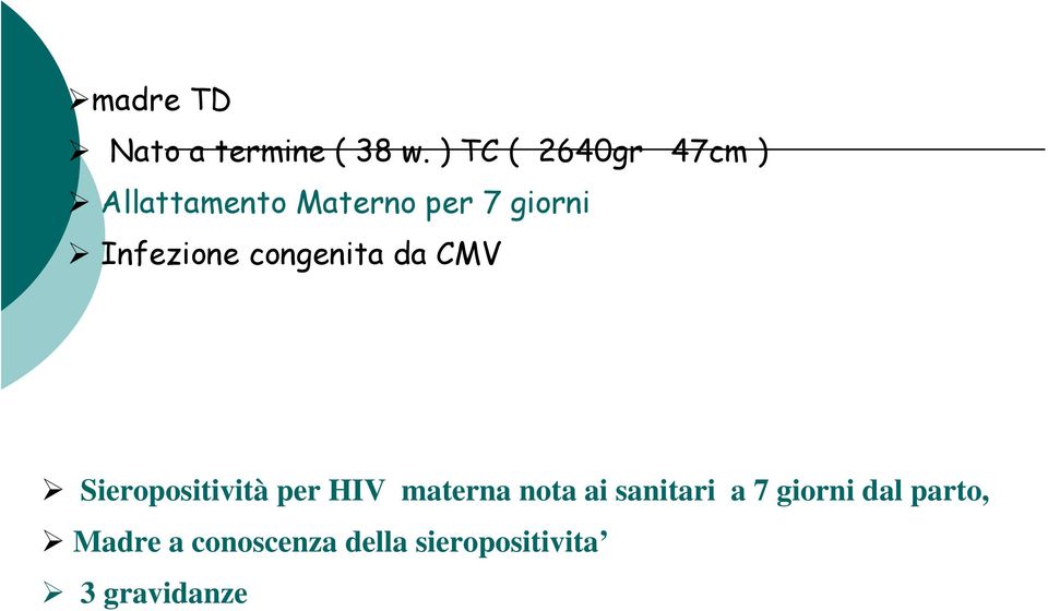 Infezione congenita da CMV Sieropositività per HIV materna