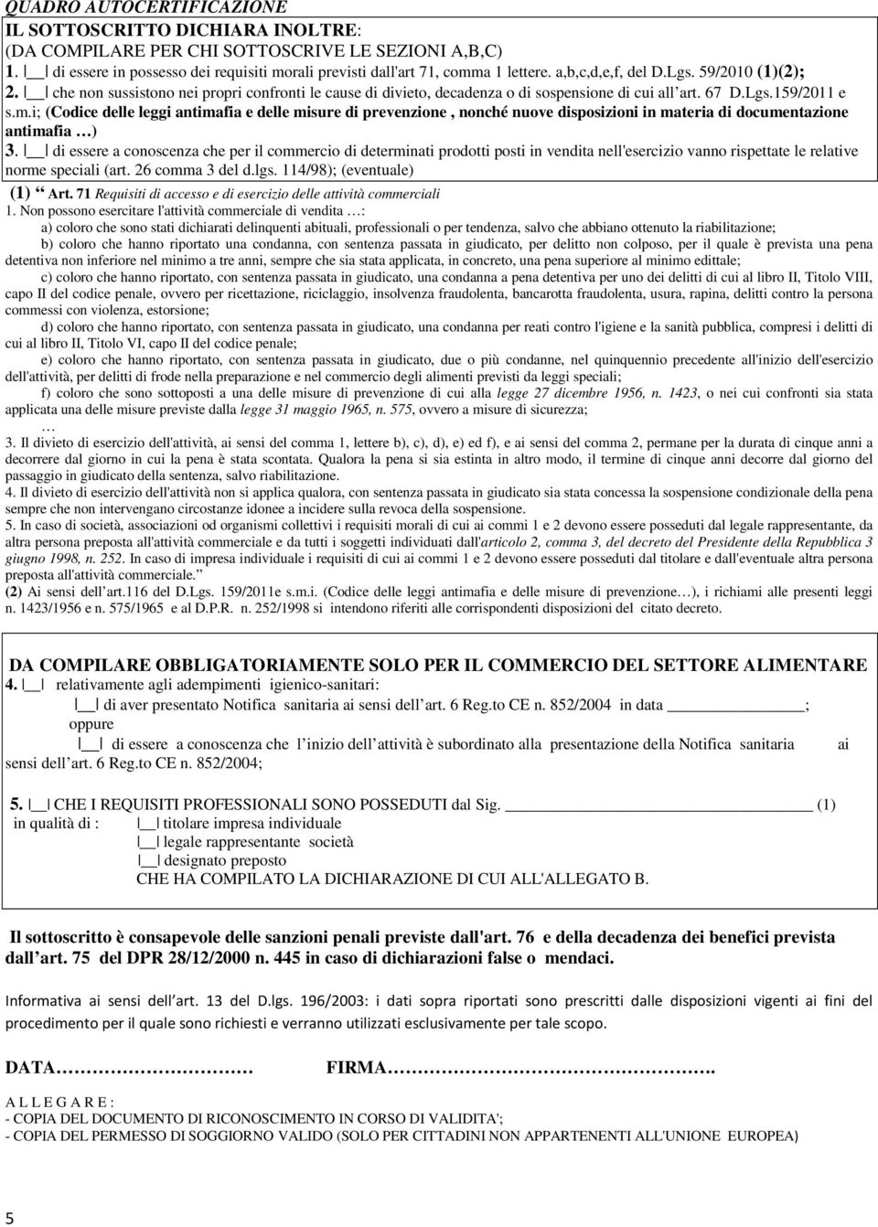 i; (Codice delle leggi antimafia e delle misure di prevenzione, nonché nuove disposizioni in materia di documentazione antimafia ) 3.