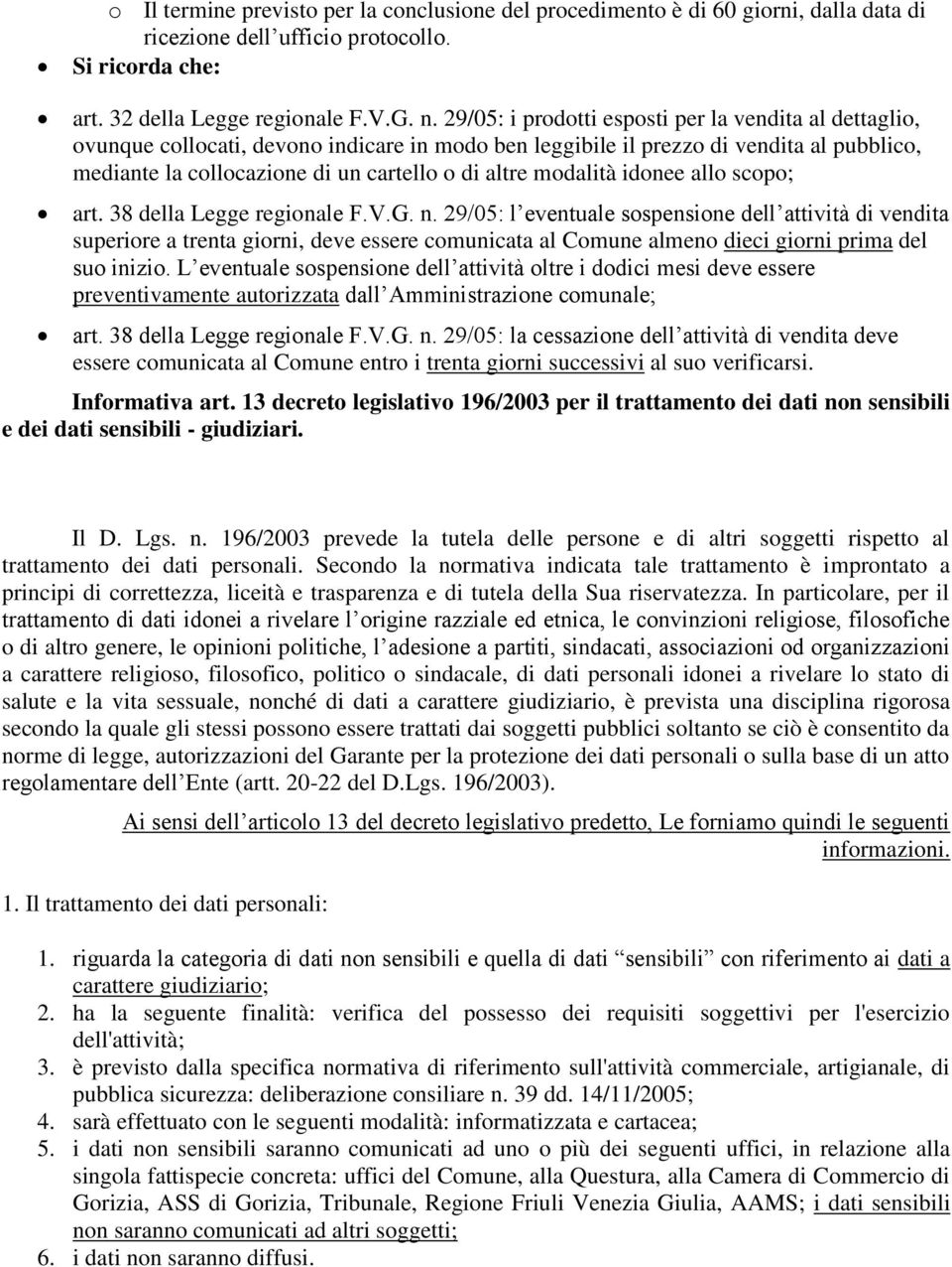 modalità idonee allo scopo; art. 38 della Legge regionale F.V.G. n.