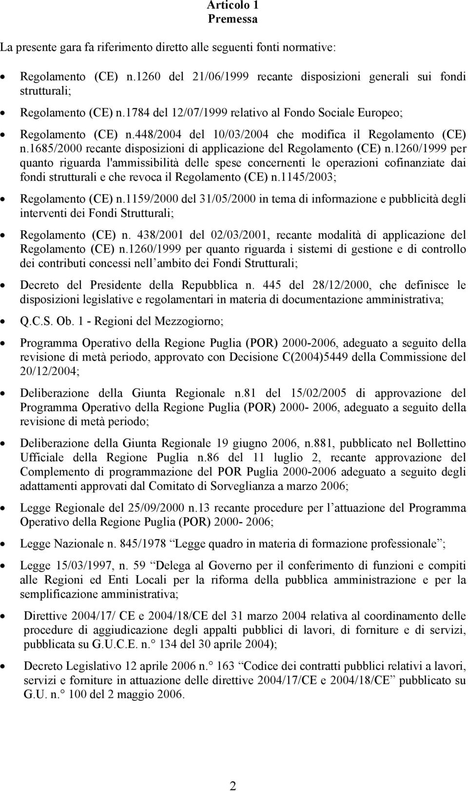 448/2004 del 10/03/2004 che modifica il Regolamento (CE) n.1685/2000 recante disposizioni di applicazione del Regolamento (CE) n.