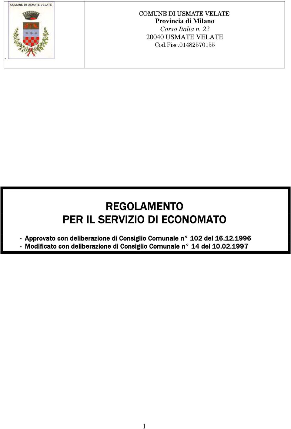 01482570155 REGOLAMENTO PER IL SERVIZIO DI ECONOMATO - Approvato con