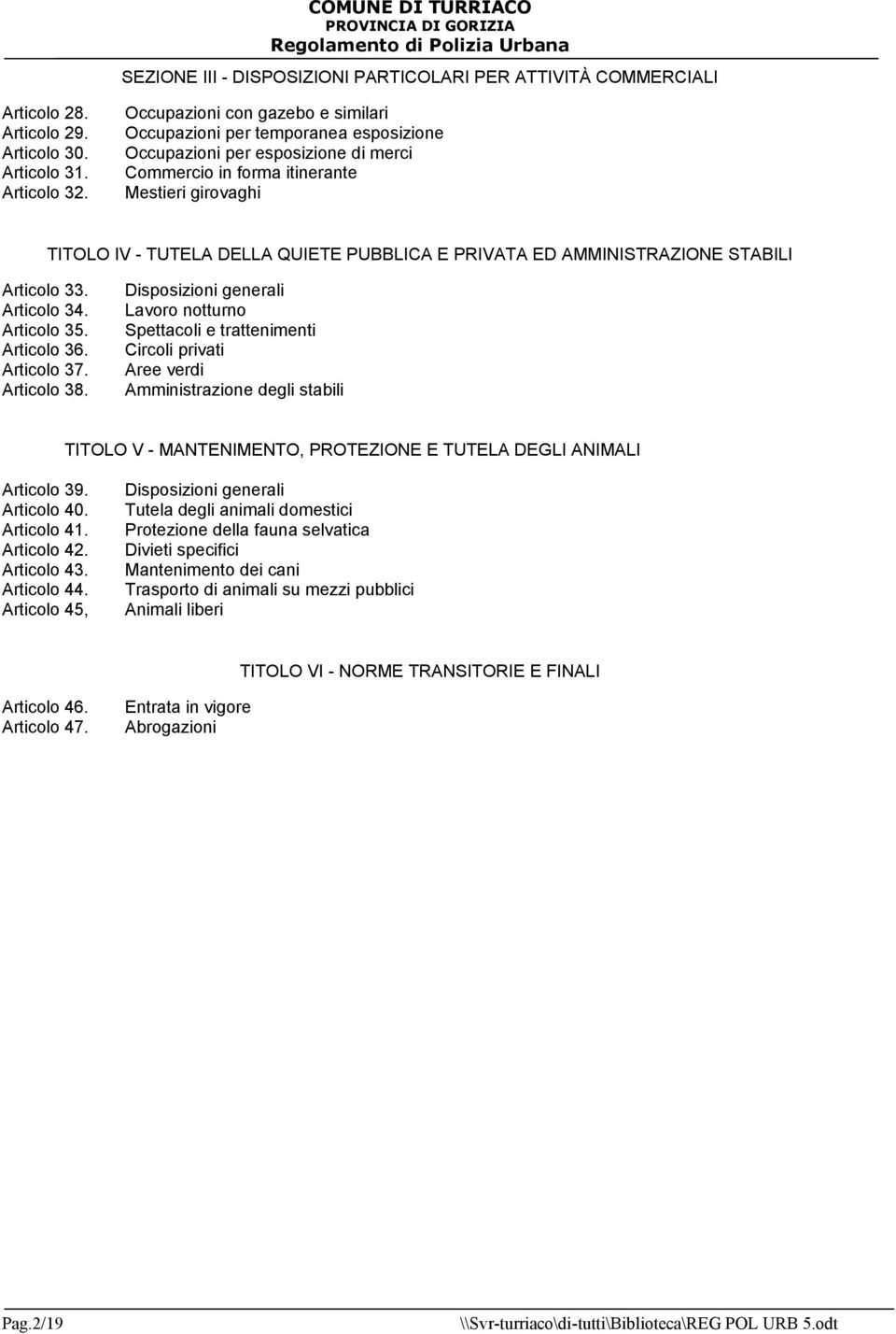 E PRIVATA ED AMMINISTRAZIONE STABILI Articolo 33. Articolo 34. Articolo 35. Articolo 36. Articolo 37. Articolo 38.