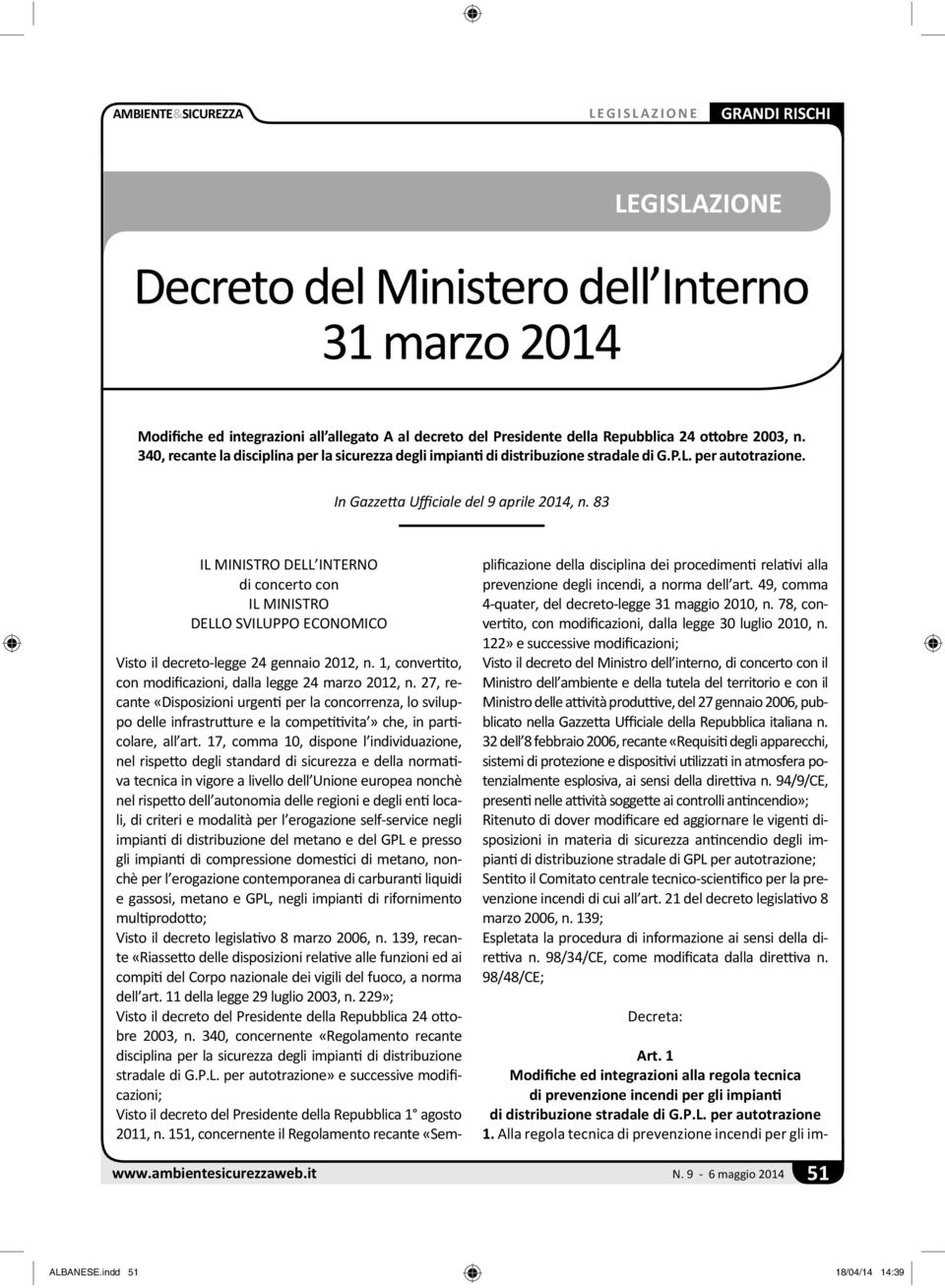 83 IL MINISTRO DELL INTERNO di concerto con IL MINISTRO DELLO SVILUPPO ECONOMICO Visto il decreto-legge 24 gennaio 2012, n. 1, conver to, con modificazioni, dalla legge 24 marzo 2012, n.