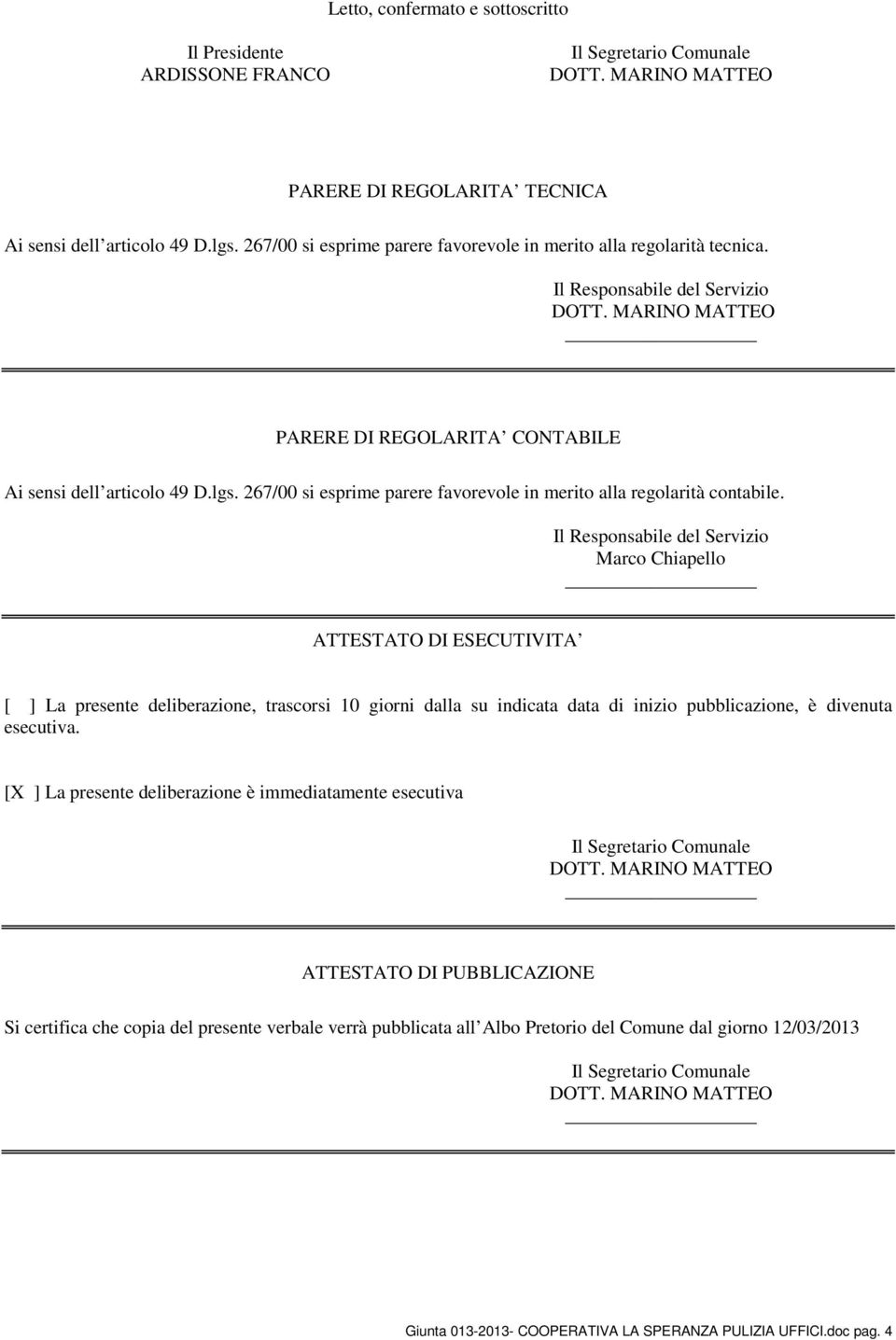 267/00 si esprime parere favorevole in merito alla regolarità contabile.