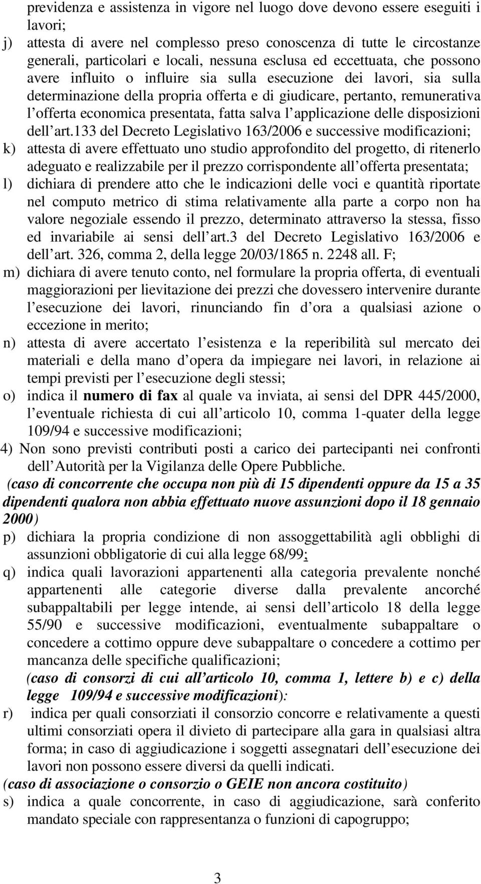 presentata, fatta salva l applicazione delle disposizioni dell art.