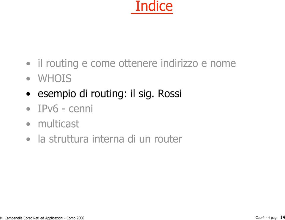 Rossi IPv6 - cenni multicast la struttura interna di