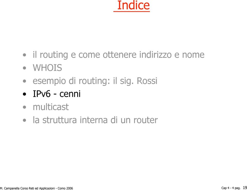 Rossi IPv6 - cenni multicast la struttura interna di