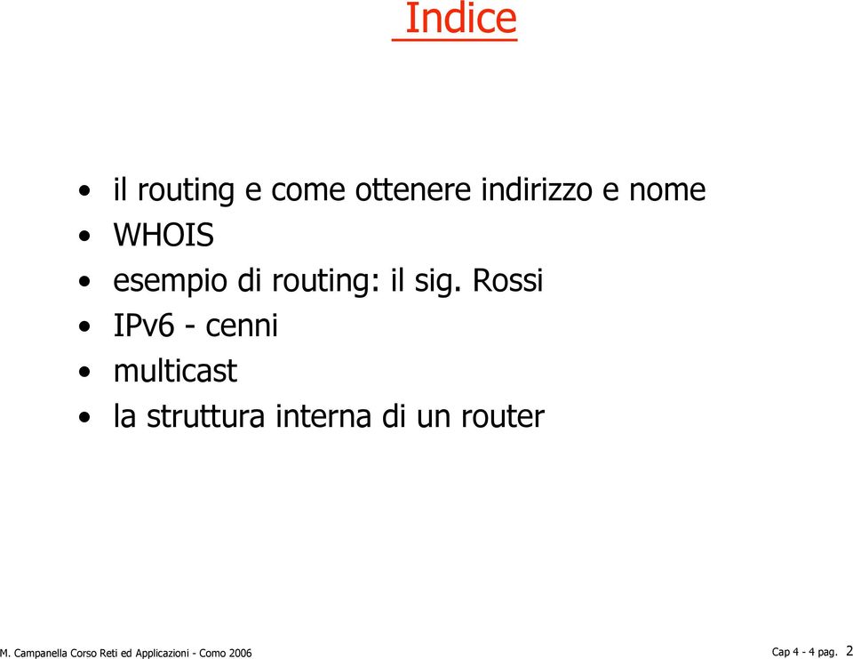 Rossi IPv6 - cenni multicast la struttura interna di