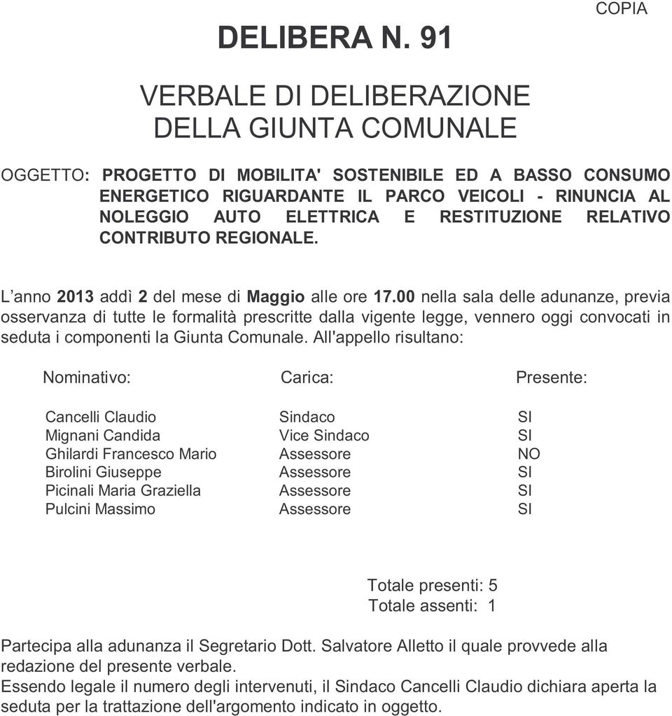 RESTITUZIONE RELATIVO CONTRIBUTO REGIONALE. L anno 2013 addì 2 del mese di Maggio alle ore 17.