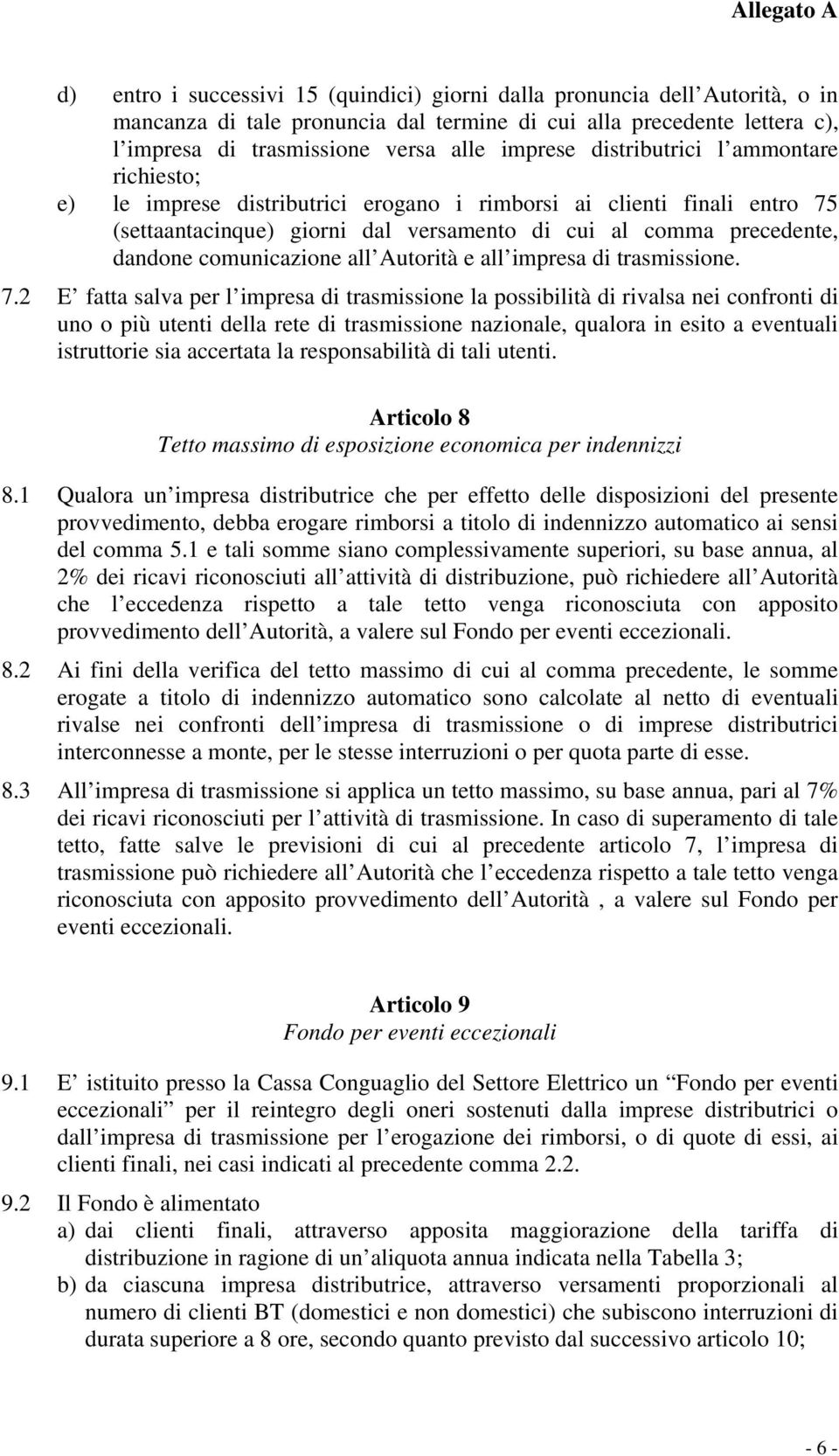 comunicazione all Autorità e all impresa di trasmissione. 7.