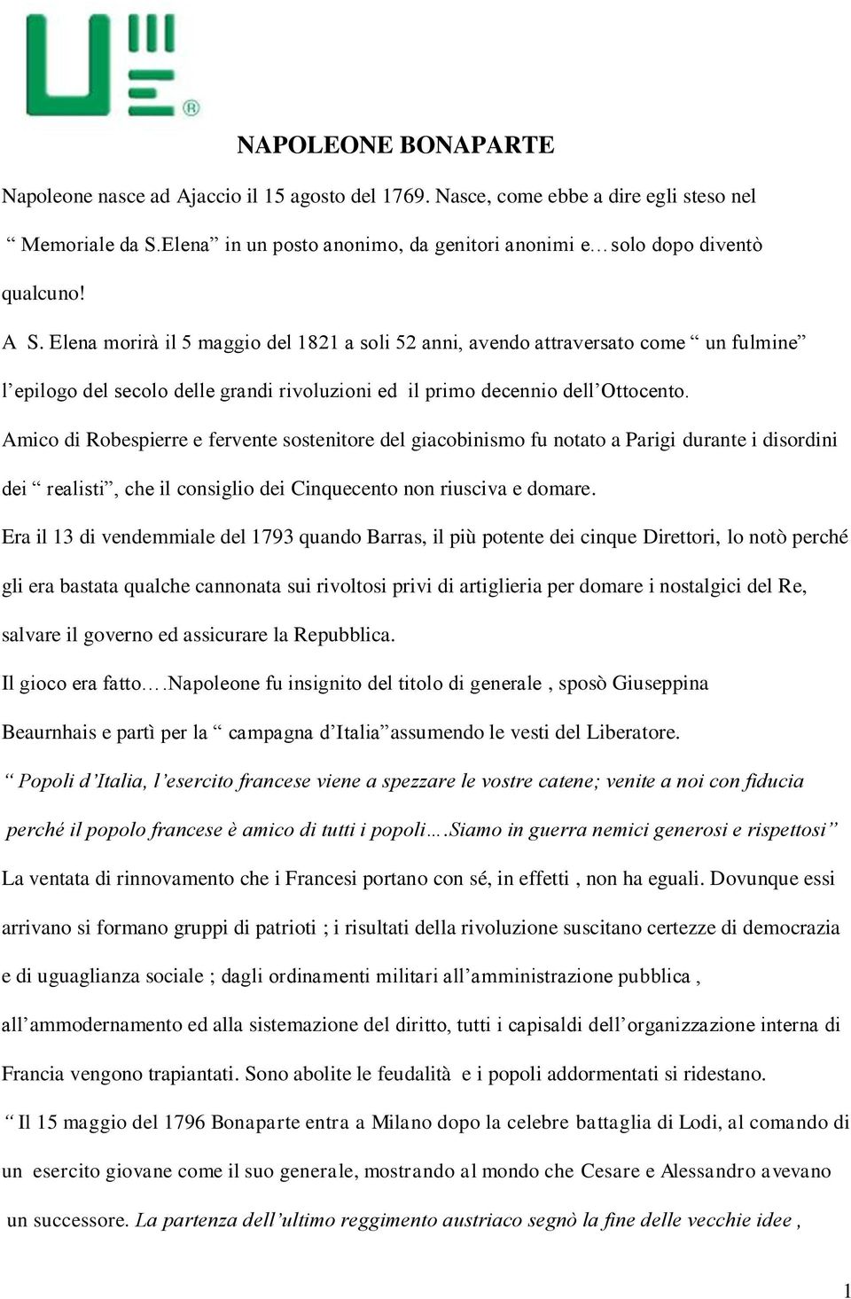 Amico di Robespierre e fervente sostenitore del giacobinismo fu notato a Parigi durante i disordini dei realisti, che il consiglio dei Cinquecento non riusciva e domare.