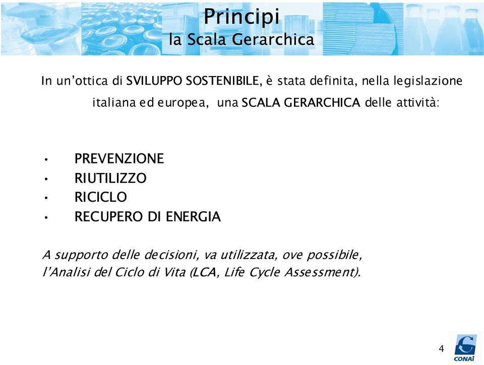 attività: PREVENZIONE RIUTILIZZO RICICLO RECUPERO DI ENERGIA A supporto delle