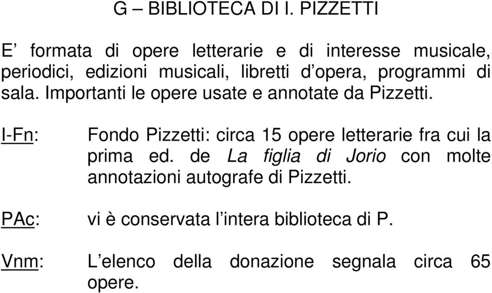 opera, programmi di sala. Importanti le opere usate e annotate da Pizzetti.