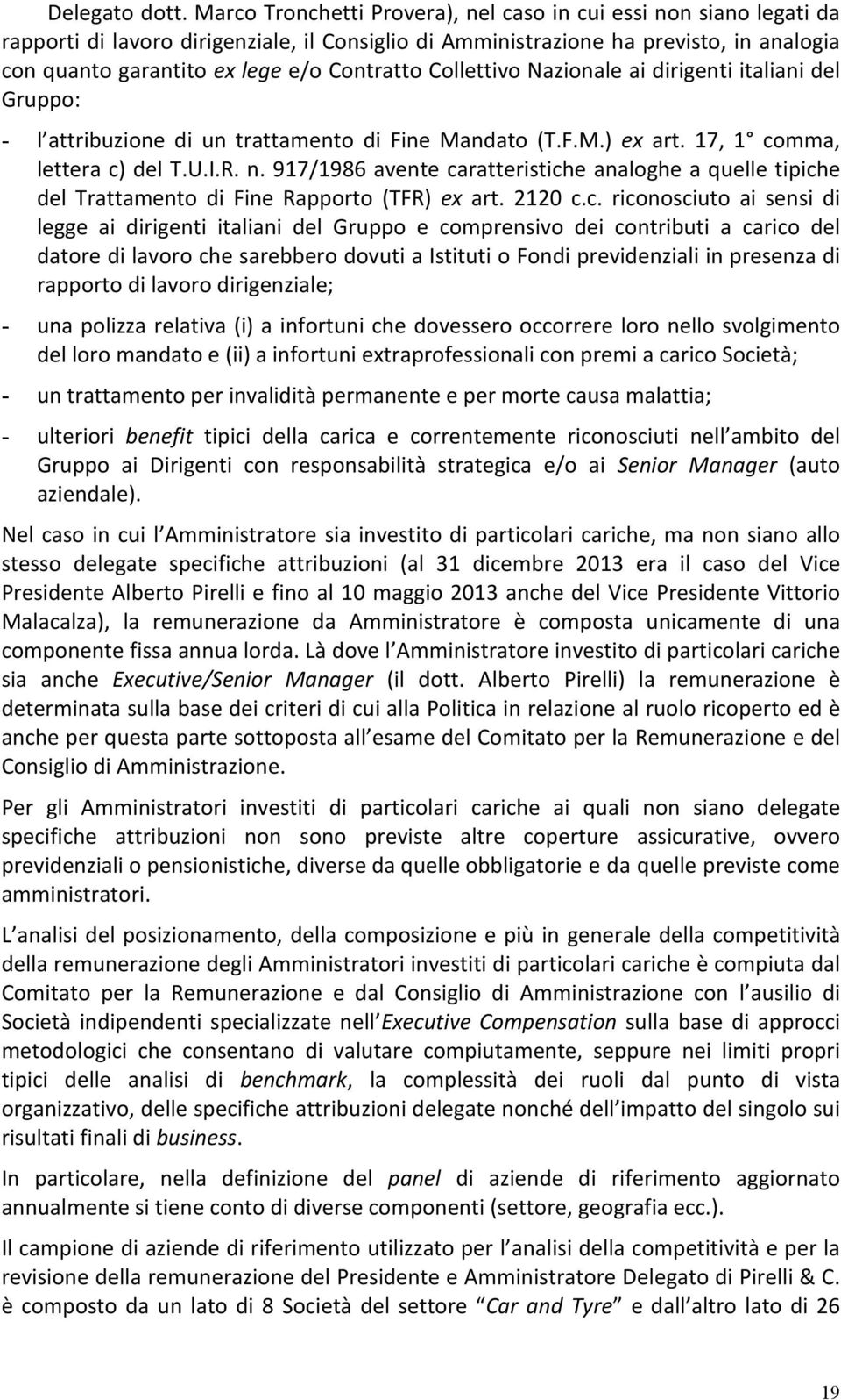 Contratto Collettivo Nazionale ai dirigenti italiani del Gruppo: - l attribuzione di un trattamento di Fine Mandato (T.F.M.) ex art. 17, 1 comma, lettera c) del T.U.I.R. n.