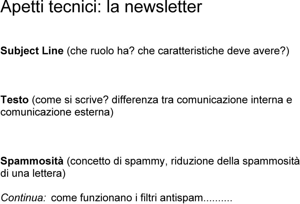 differenza tra comunicazione interna e comunicazione esterna) Spammosità