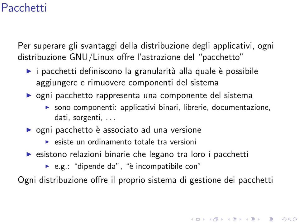 componenti: applicativi binari, librerie, documentazione, dati, sorgenti,.