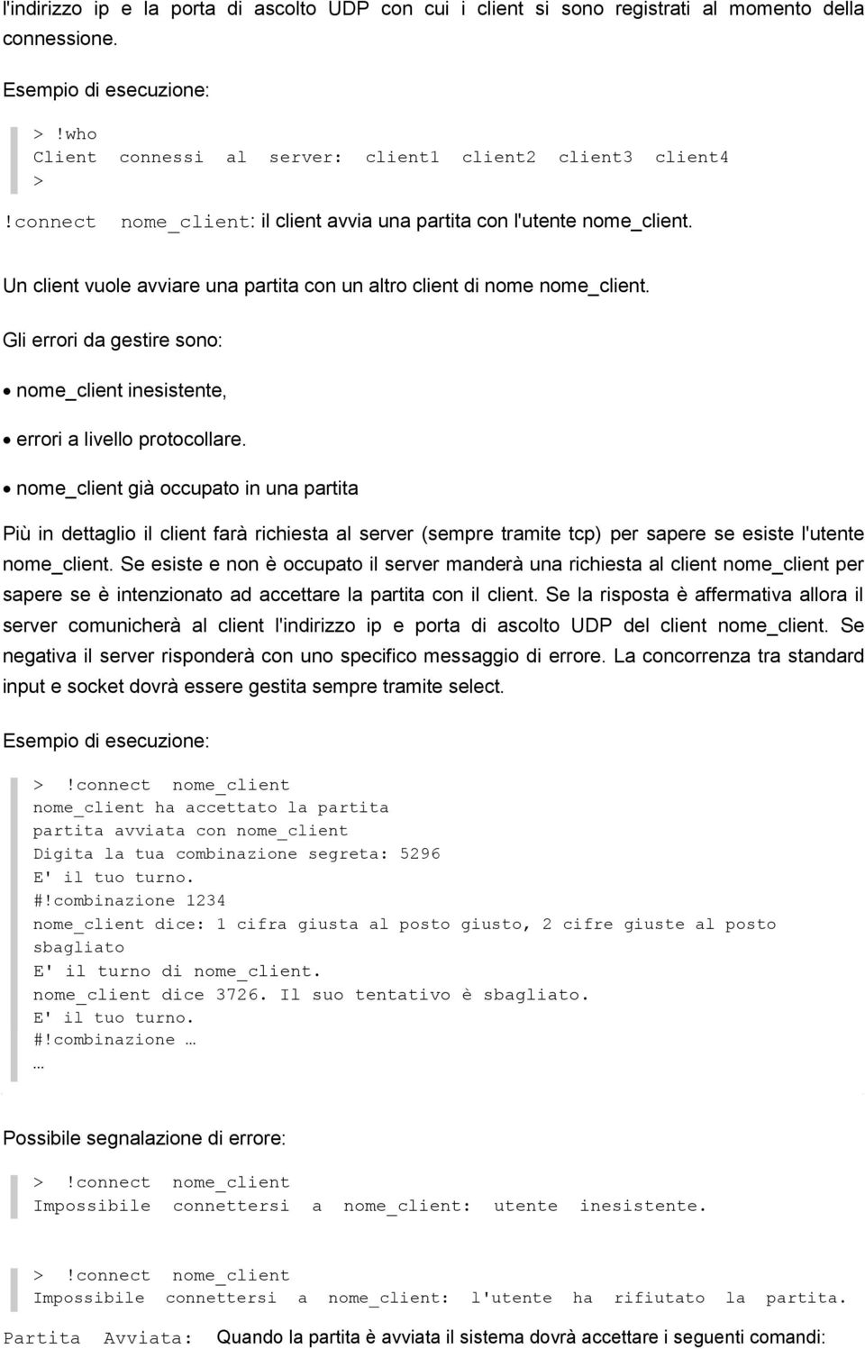 Gli errori da gestire sono: nome_client inesistente, errori a livello protocollare.