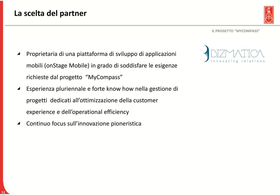 MyCompass Esperienza pluriennale e forte know how nella gestione di progetti dedicati all