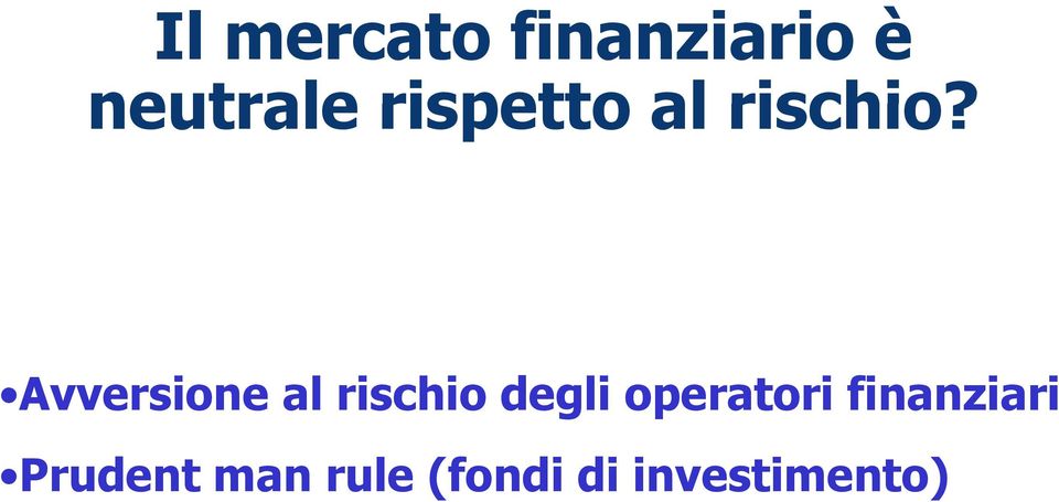 Avversione al rischio degli operatori