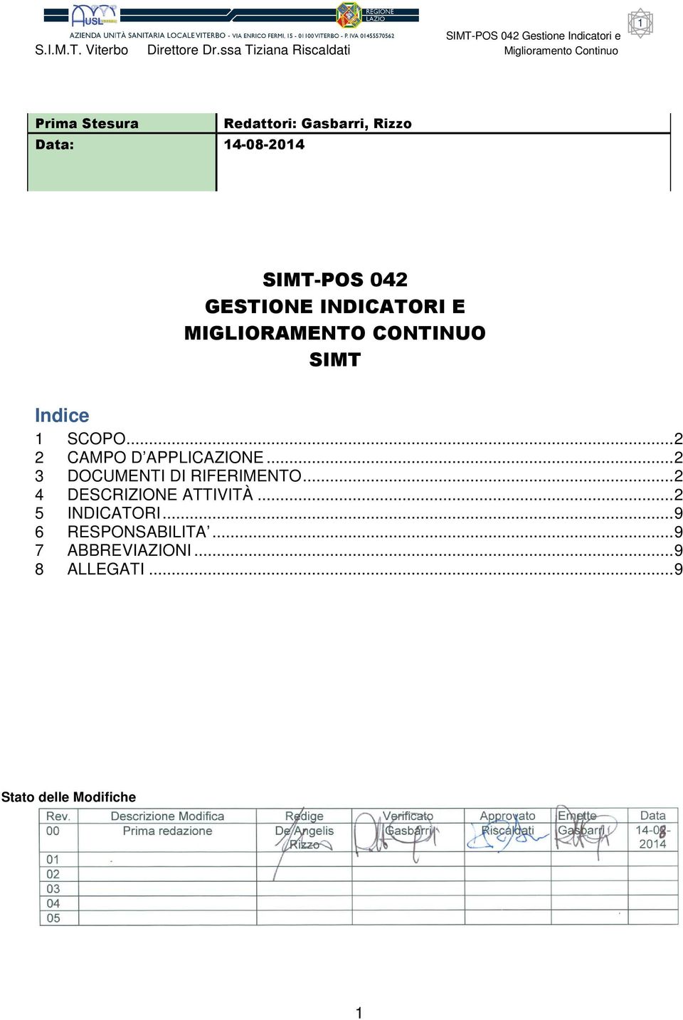 .. 2 3 DOCUMENTI DI RIFERIMENTO... 2 4 DESCRIZIONE ATTIVITÀ... 2 5 INDICATORI.