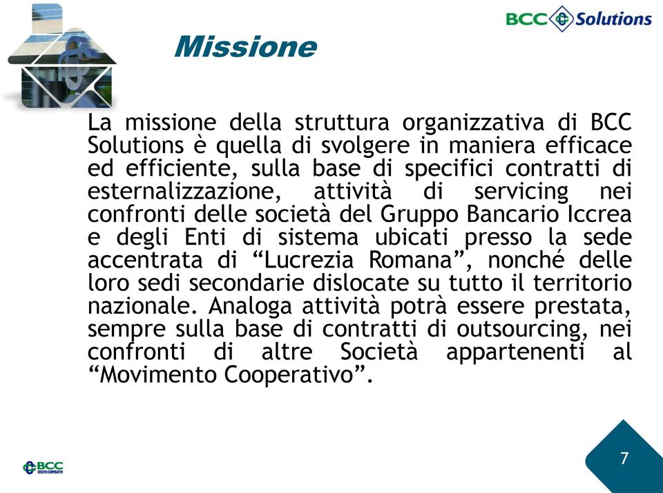 ubicati presso la sede accentrata di Lucrezia Romana, nonché delle loro sedi secondarie dislocate su tutto il territorio nazionale.