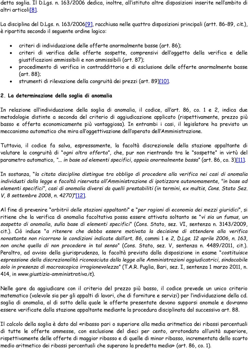 86); criteri di verifica delle offerte sospette, comprensivi dell oggetto della verifica e delle giustificazioni ammissibili e non ammissibili (art.