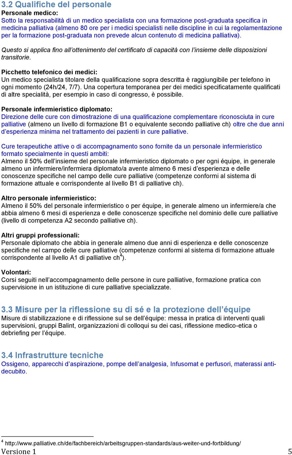 Questo si applica fino all ottenimento del certificato di capacità con l insieme delle disposizioni transitorie.