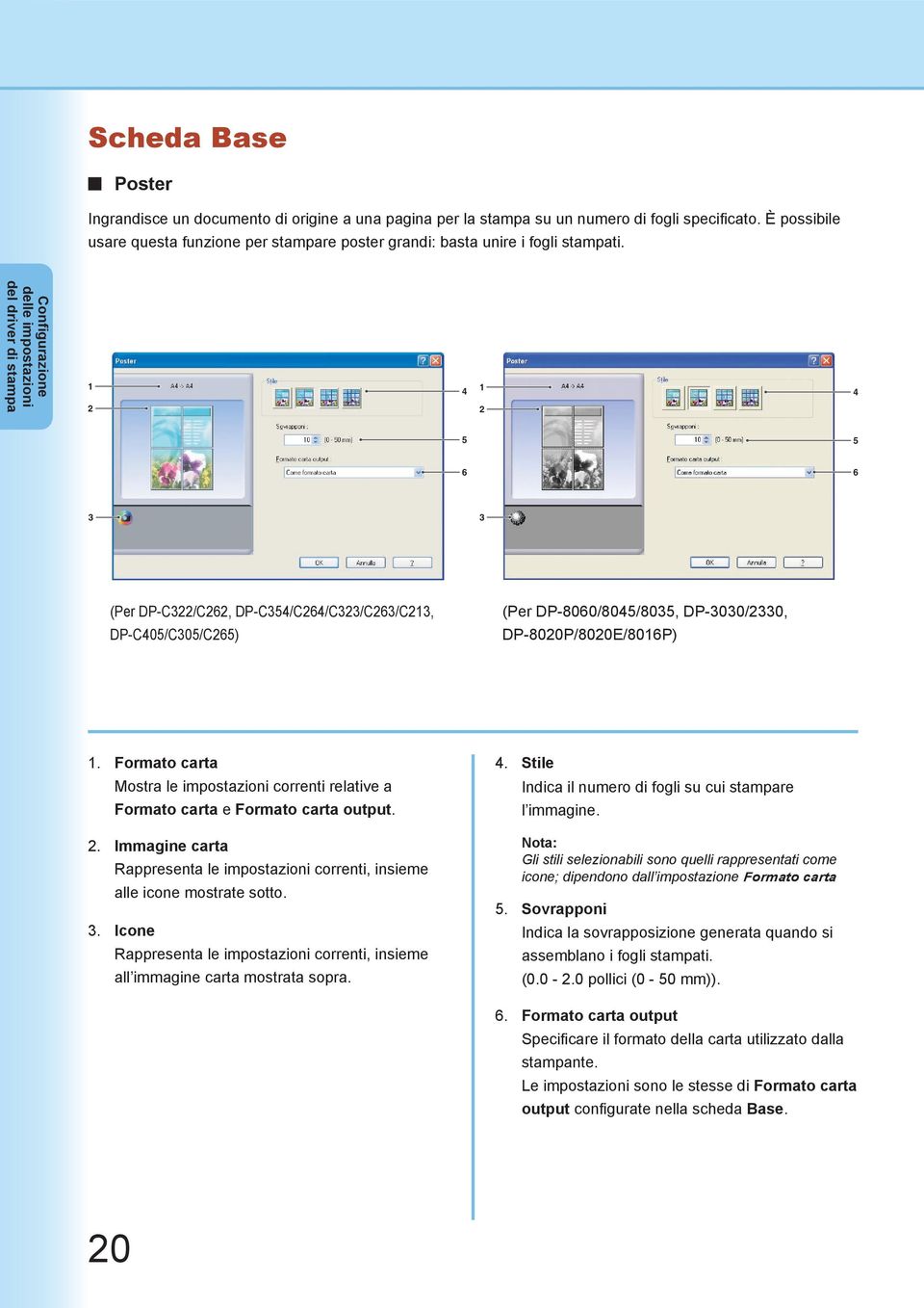 Configurazione delle impostazioni del driver di stampa 1 2 4 1 2 4 5 5 6 6 3 3 (Per DP-C322/C262, DP-C354/C264/C323/C263/C213, DP-C405/C305/C265) (Per DP-8060/8045/8035, DP-3030/2330,