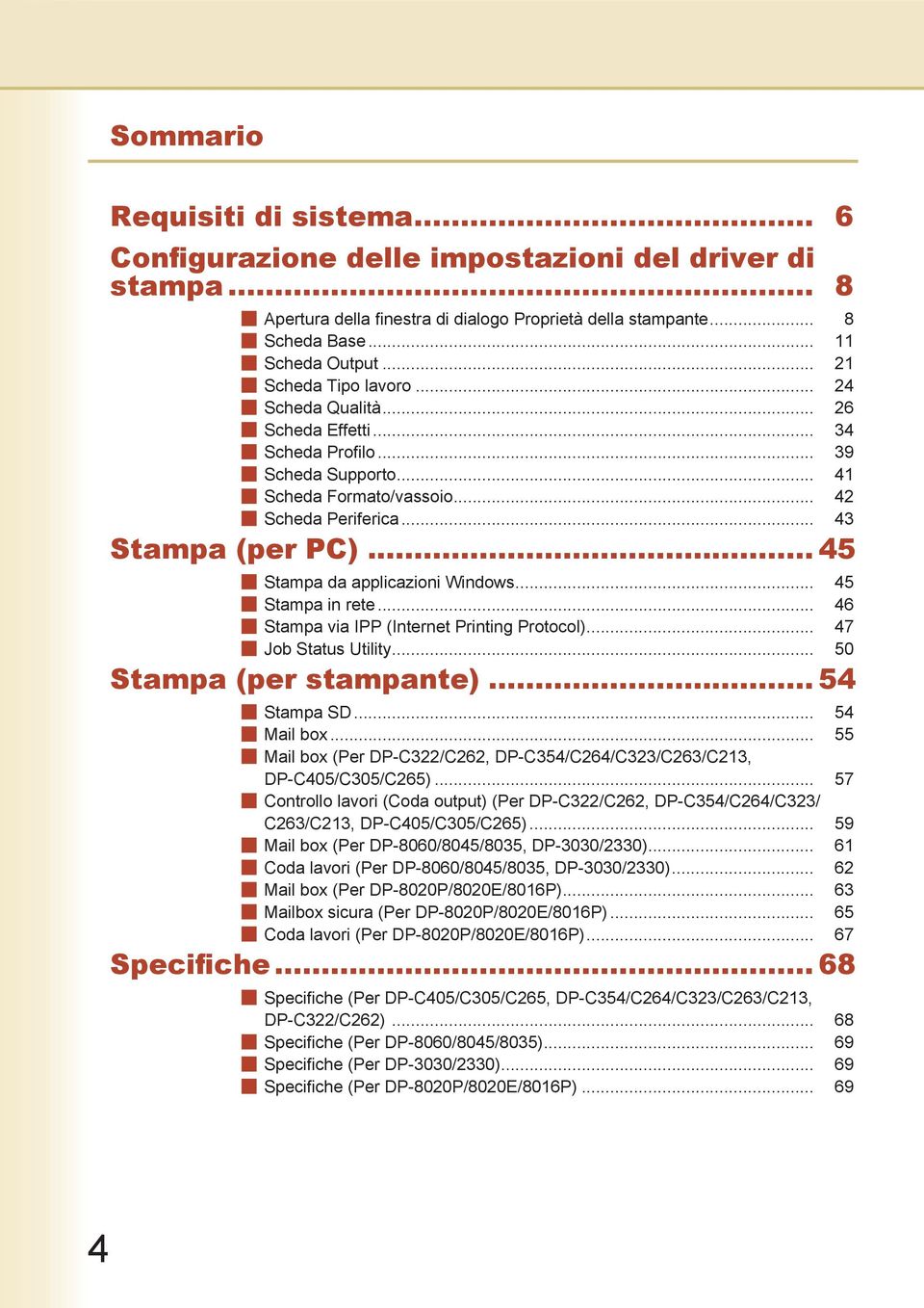 .. 45 Stampa da applicazioni Windows... 45 Stampa in rete... 46 Stampa via IPP (Internet Printing Protocol)... 47 Job Status Utility... 50 Stampa (per stampante)... 54 Stampa SD... 54 Mail box.