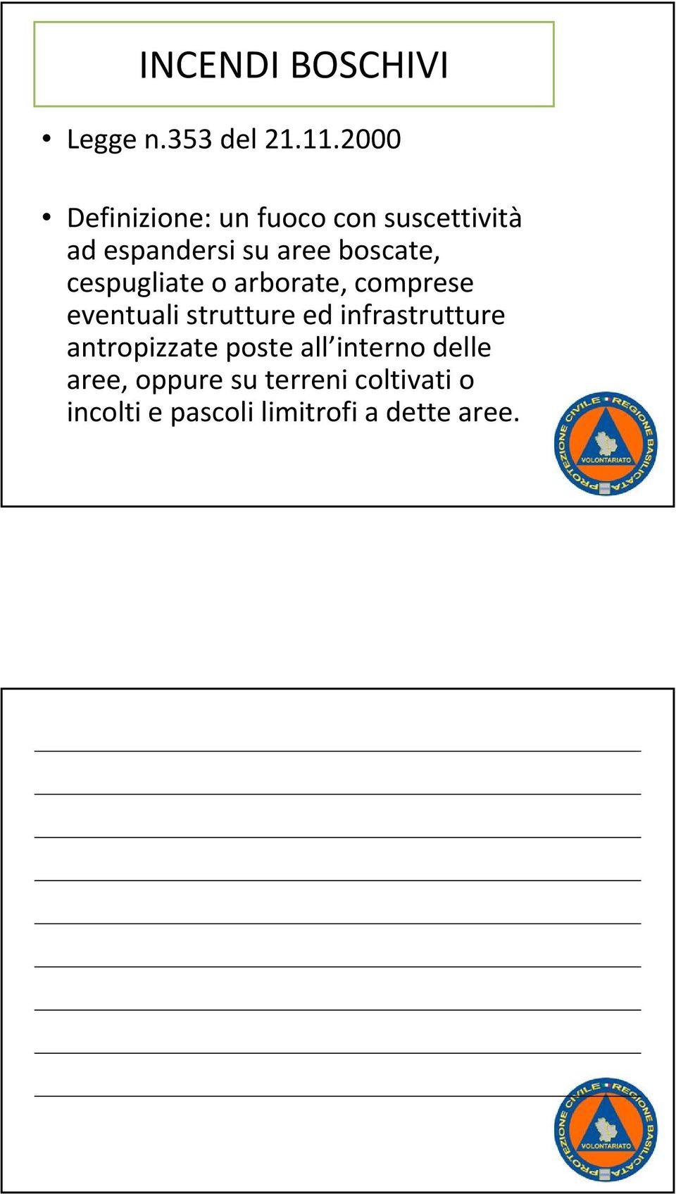 cespugliate o arborate, comprese eventuali strutture ed infrastrutture