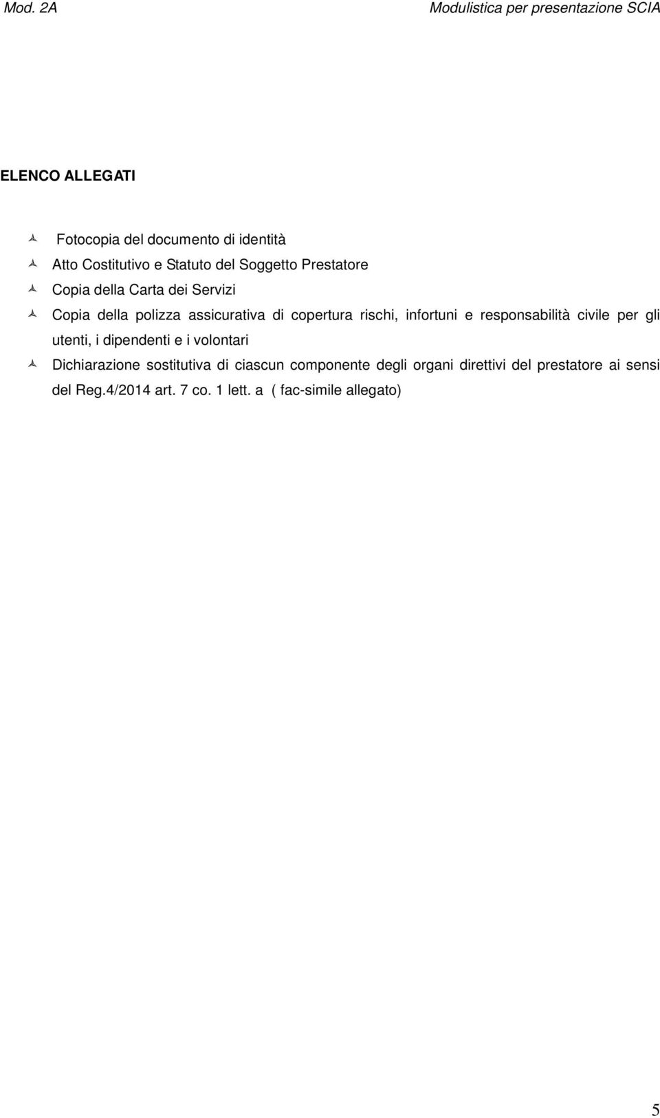 responsabilità civile per gli utenti, i dipendenti e i volontari Dichiarazione sostitutiva di ciascun