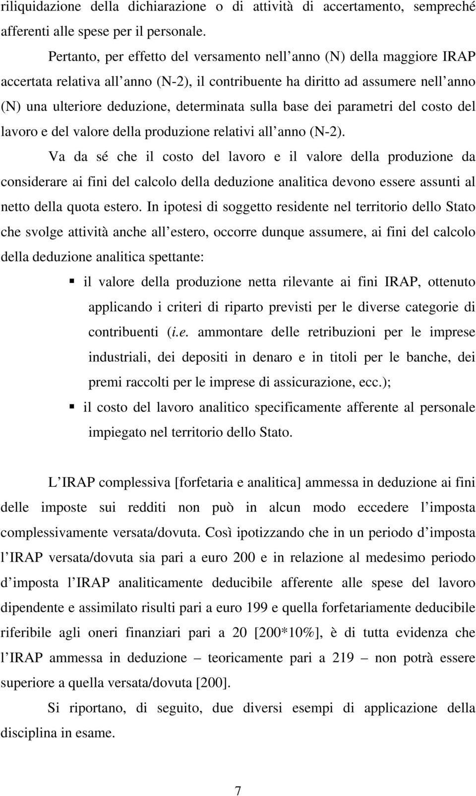 sulla base dei parametri del costo del lavoro e del valore della produzione relativi all anno (N-2).