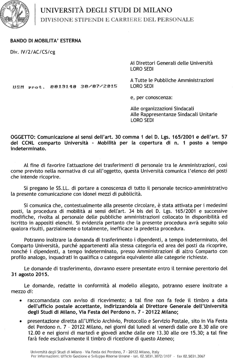 dell'art. 30 comma 1 del D. Lgs. 16512001 e dell'art. 57 del CCNL comparto Università - Mobilità per la copertura di n. 1 posto a tempo indeterminato.