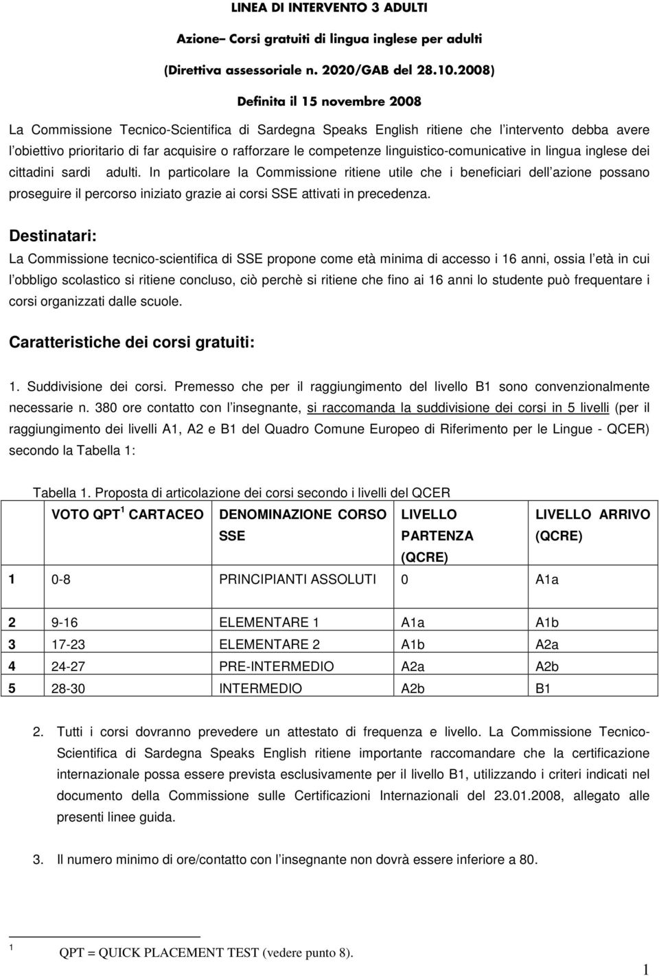 competenze linguistico-comunicative in lingua inglese dei cittadini sardi adulti.