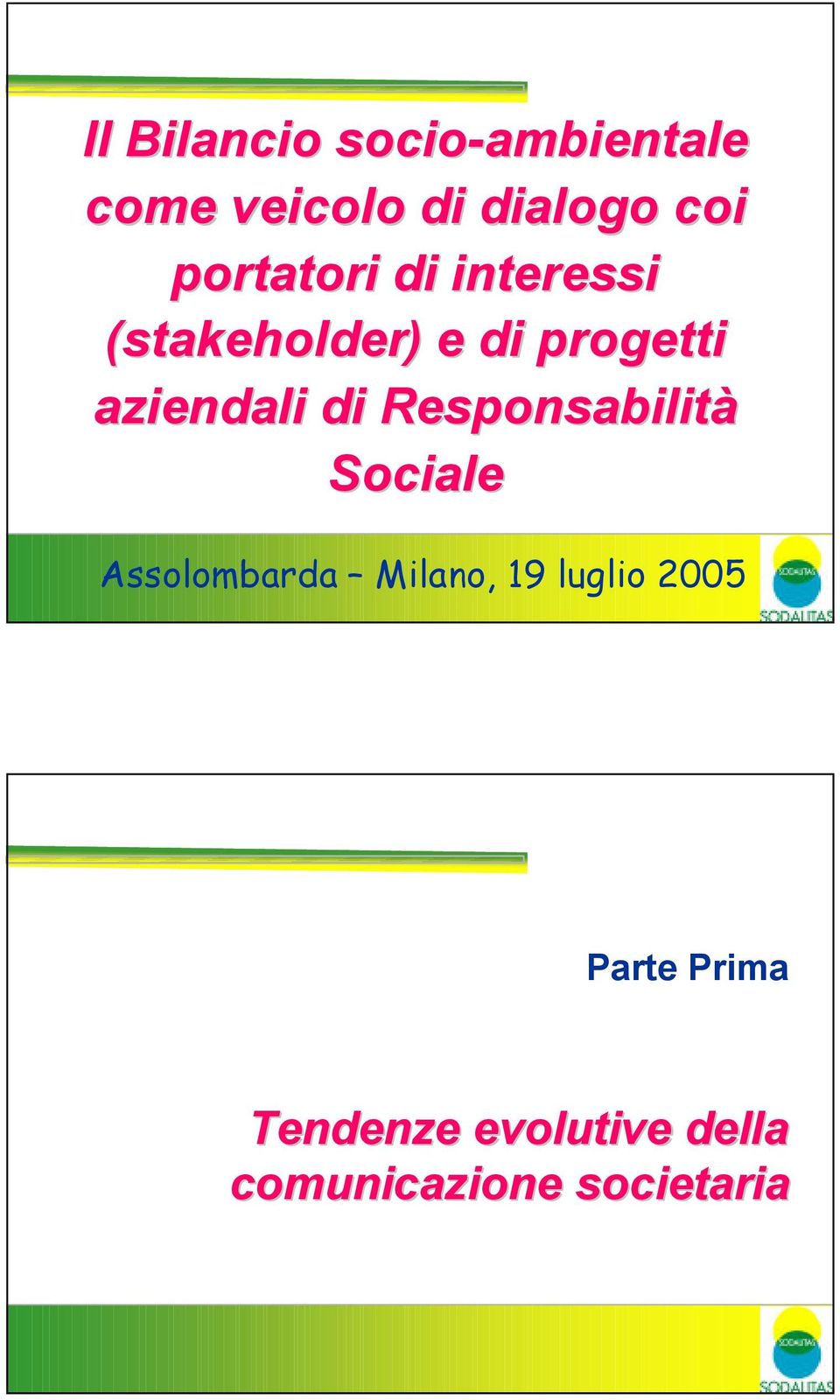 aziendali di Responsabilità Sociale Assolombarda Milano, 19