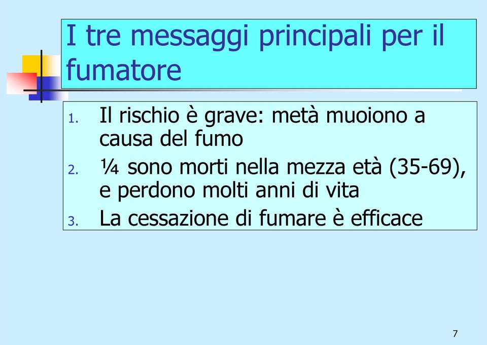 2. ¼ sono morti nella mezza età (35-69), e perdono