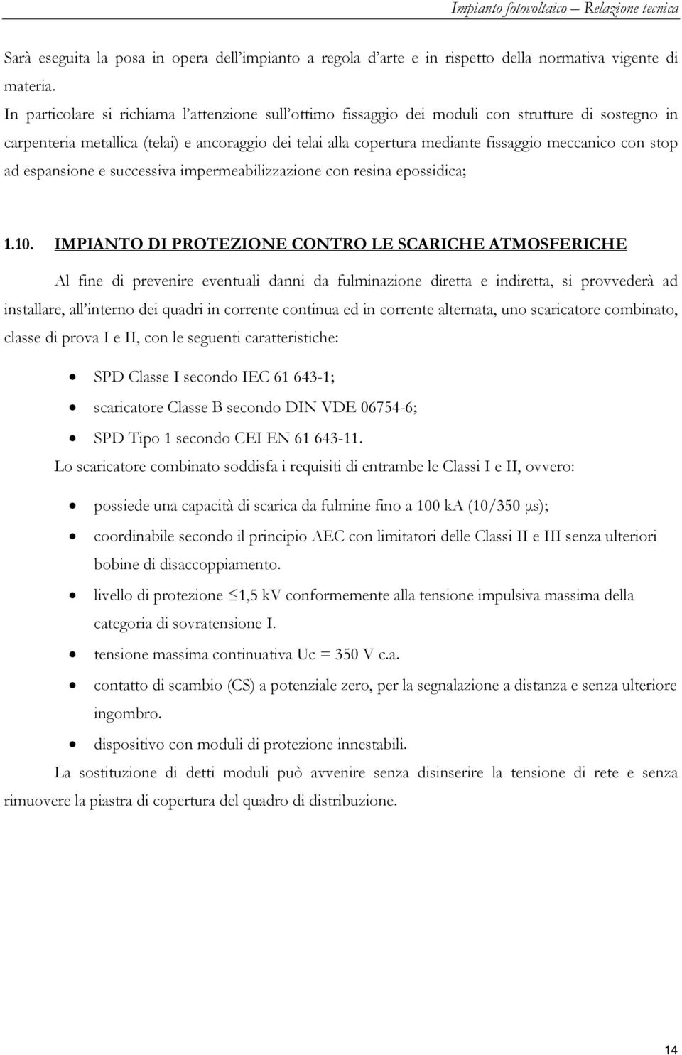 con stop ad espansione e successiva impermeabilizzazione con resina epossidica; 1.10.