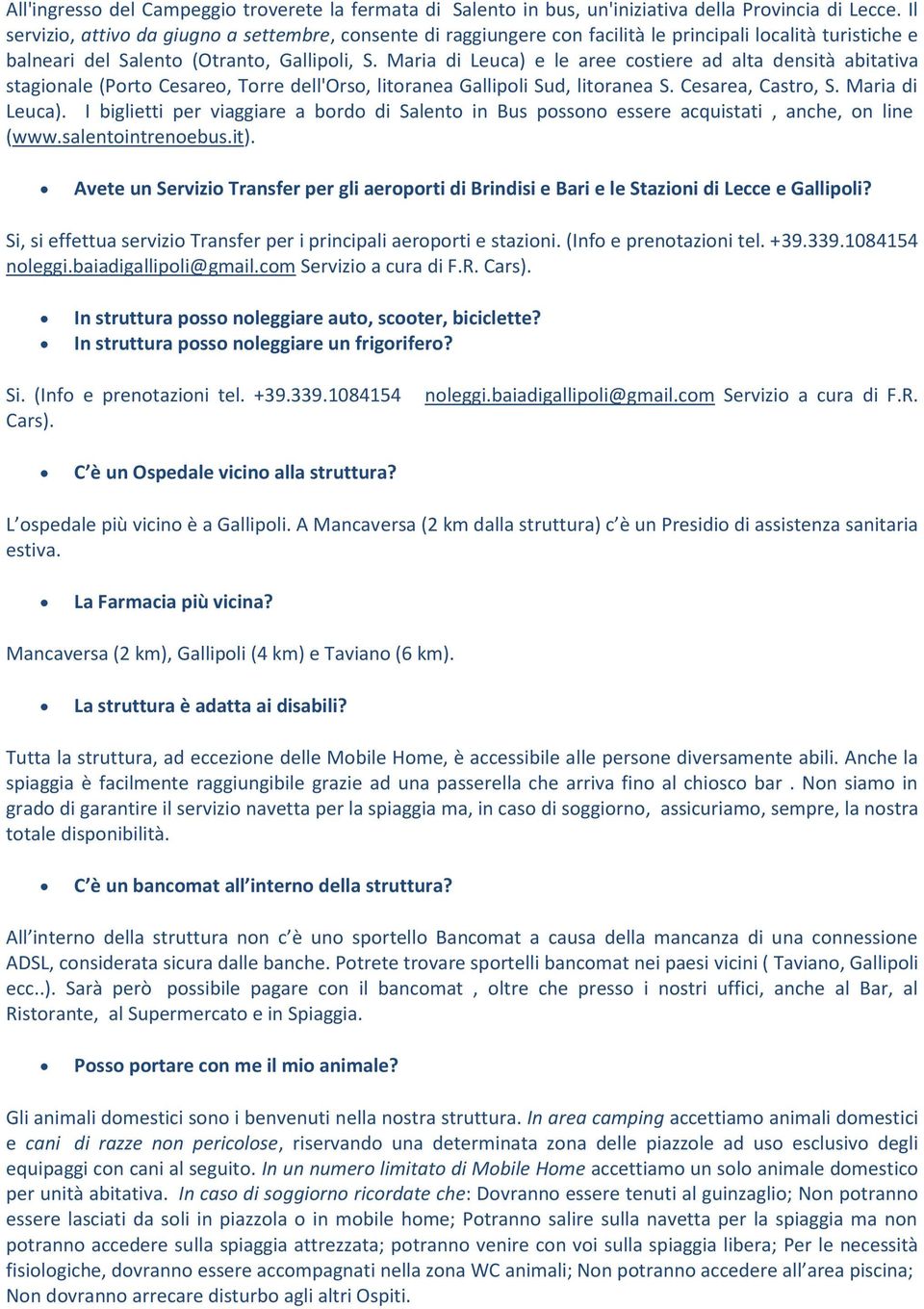 Maria di Leuca) e le aree cstiere ad alta densità abitativa staginale (Prt Cesare, Trre dell'ors, litranea Gallipli Sud, litranea S. Cesarea, Castr, S. Maria di Leuca).