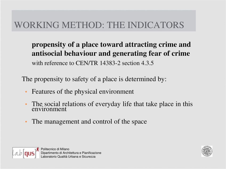 3-2 section 4.3.5 The propensity to safety of a place is determined by: Features of the