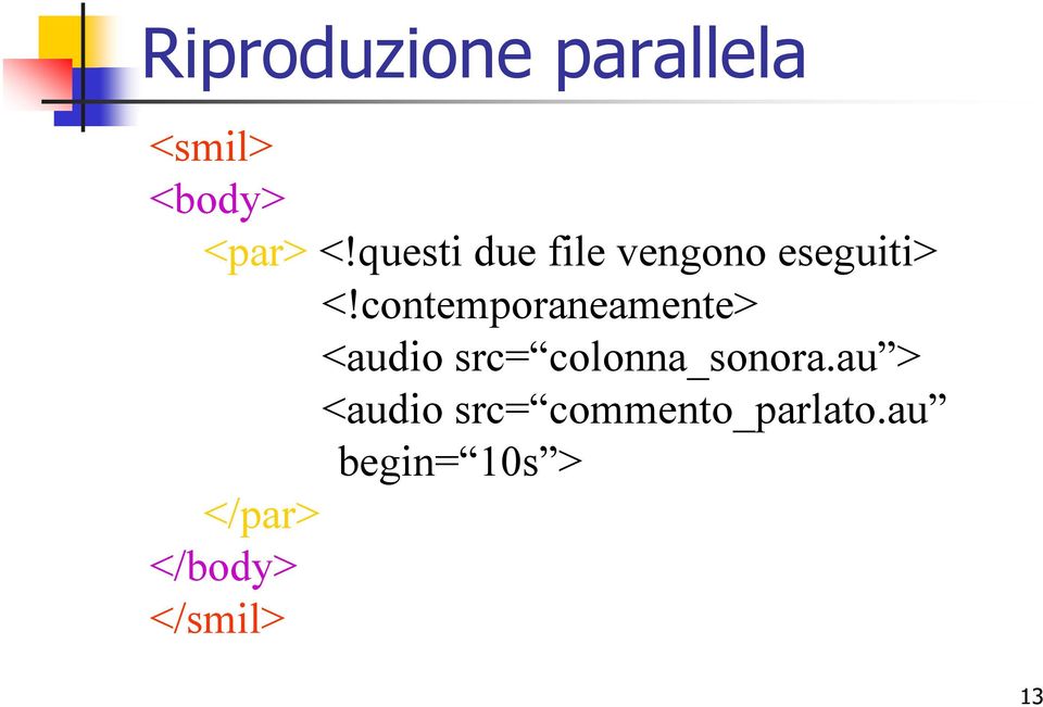 questi due file vengono eseguiti> è possibile <!