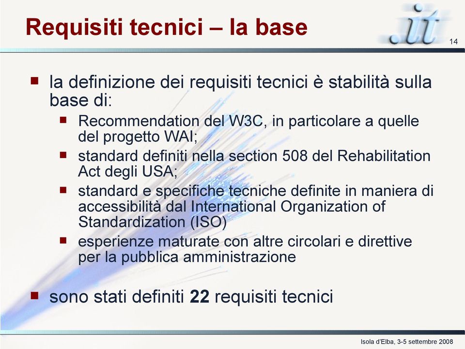 specifiche tecniche definite in maniera di accessibilità dal International Organization of Standardization (ISO)