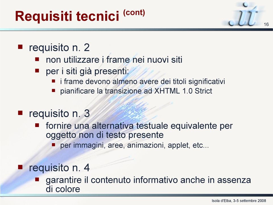 3 i frame devono almeno avere dei titoli significativi pianificare la transizione ad XHTML 1.