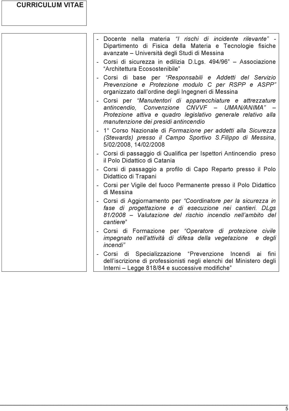 Messina - Corsi per Manutentori di apparecchiature e attrezzature antincendio, Convenzione CNVVF UMAN/ANIMA Protezione attiva e quadro legislativo generale relativo alla manutenzione dei presidi