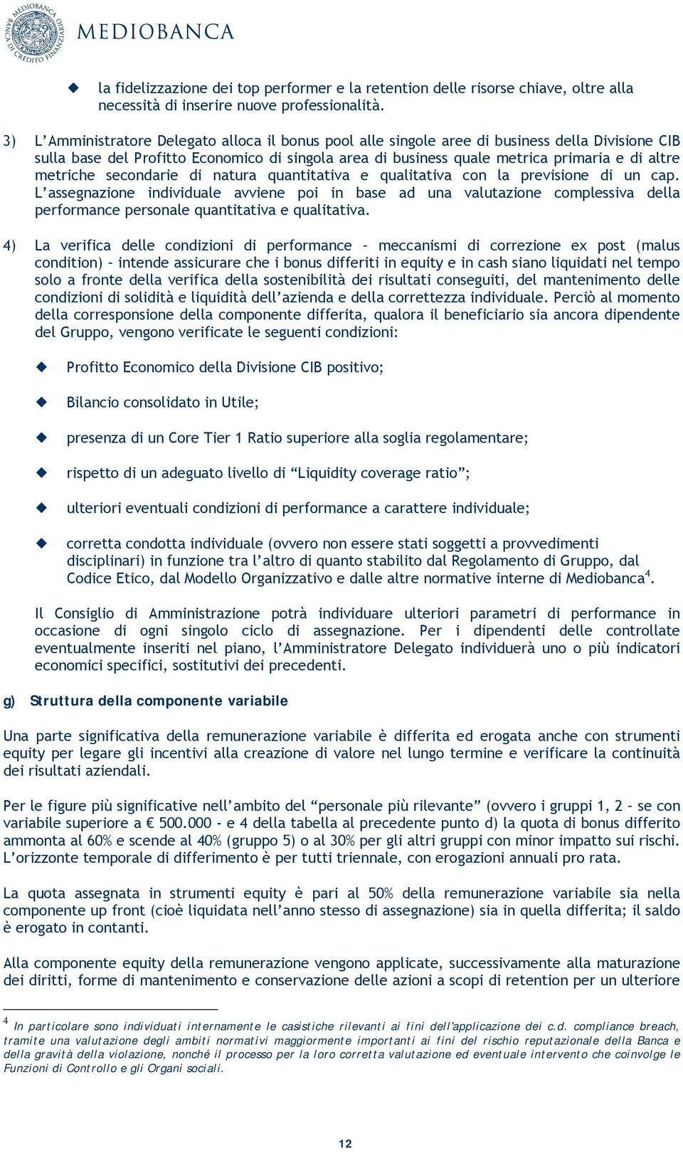 metriche secondarie di natura quantitativa e qualitativa con la previsione di un cap.