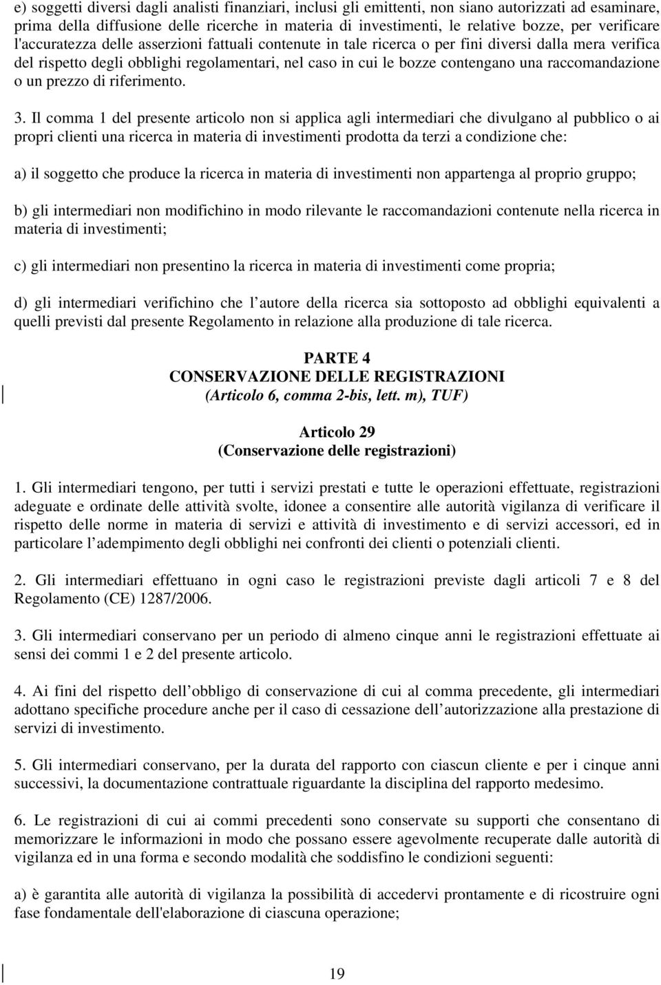 raccomandazione o un prezzo di riferimento. 3.