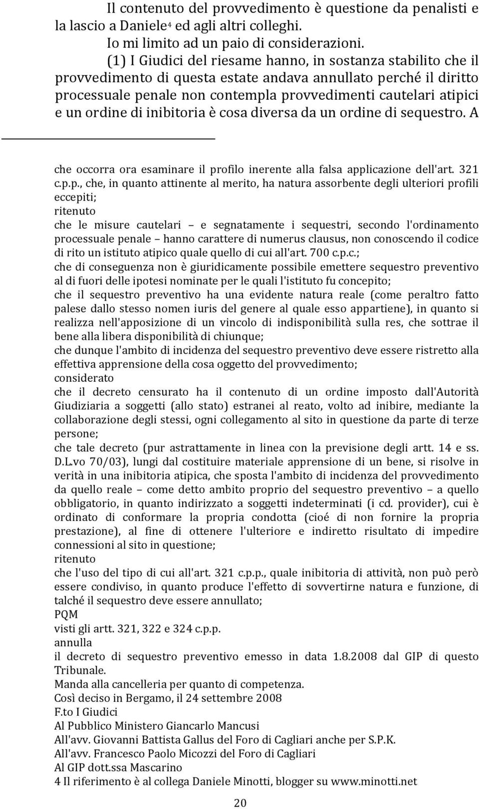 eunordinediinibitoriaècosadiversadaunordinedisequestro.a che occorra ora esaminare il pr